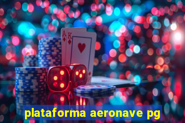 plataforma aeronave pg